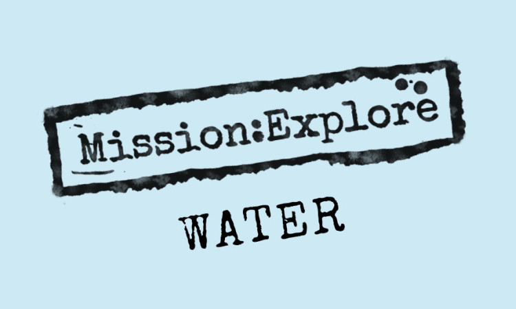 Mission Explore Water